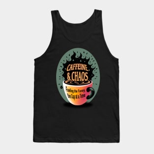 Caffeine and chaos Tank Top